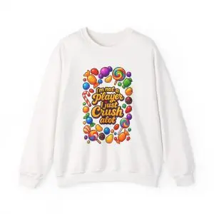 I'm Not a Player Just Crush A Lot candy design Sweatshirt | Candy Game inspired crewneck
