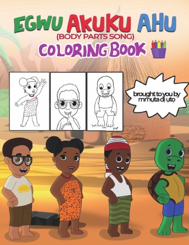 Egwu Akuku Ahu (Igbo Body Parts Song) Coloring Book